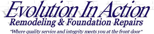 Evolution In Action Remodeling & Foundation Repairs